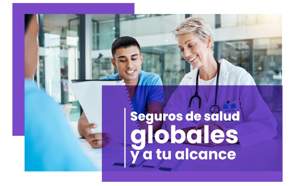 Seguros de salud globales a tu alcance